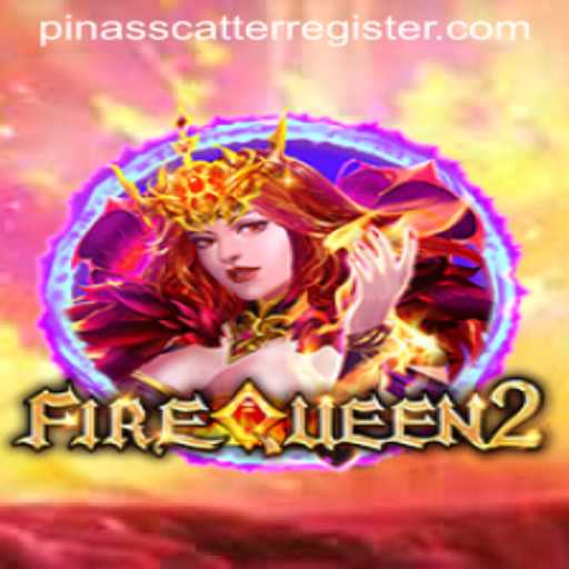 FireQueen2: An Immersive Gaming Experience with PINASSCATTER Spin